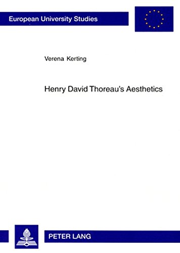 Henry David Thoreau's Aesthetics: A Modern Approach to the World (Europäische Hochschulschriften - Reihe XIV)