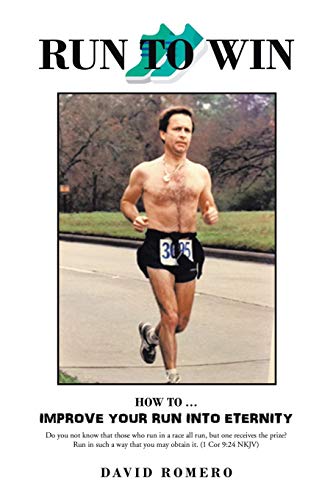 Run to Win: How to ... Improve Your Run into Eternity