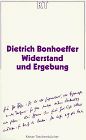 Widerstand und Ergebung. Briefe und Aufzeichnungen aus der Haft.