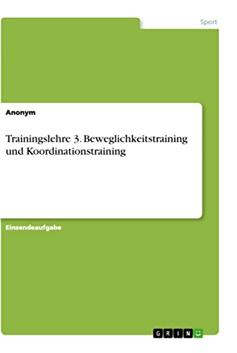 Trainingslehre 3. Beweglichkeitstraining und Koordinationstraining