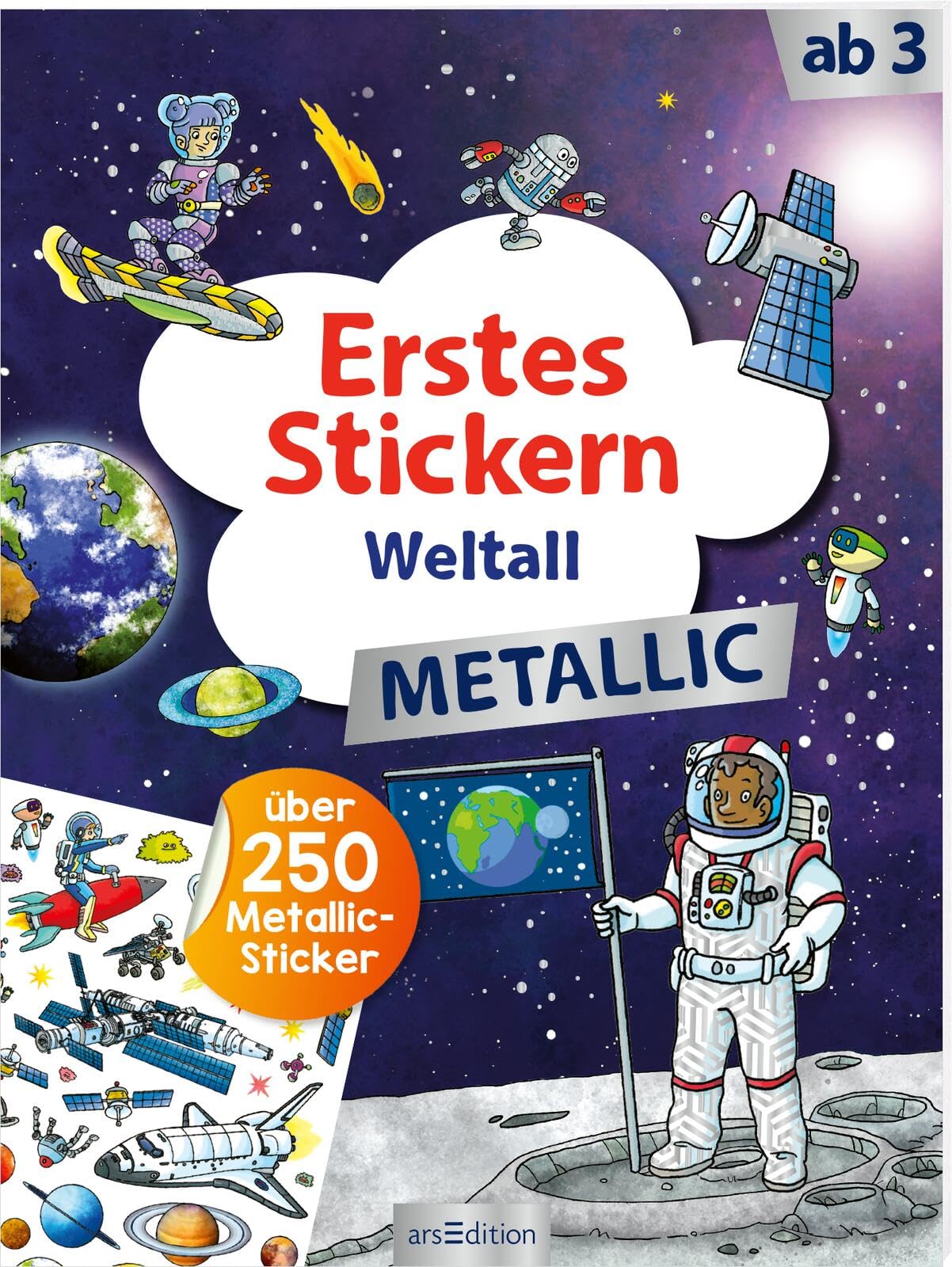 Erstes Stickern Metallic – Weltall: Über 250 Metallic-Sticker | Stickerheft mit glänzenden Folienstickern für Kinder ab 3
