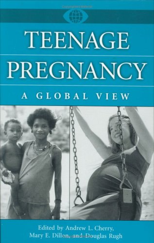 Teenage Pregnancy: A Global View (Contributions to the Study of World History)