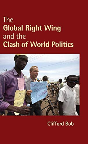 The Global Right Wing and the Clash of World Politics (Cambridge Studies in Contentious Politics)
