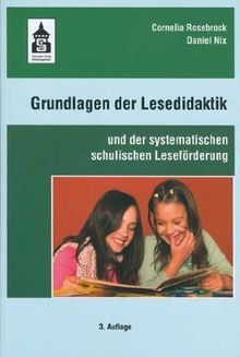 Grundlagen der Lesedidaktik: und der systematischen schulischen Leseförderung