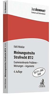 Meinungsstreite Strafrecht BT/2: Examensrelevante Probleme, Meinungen, Argumente, §§ 211-266b StGB (Jura kompakt)