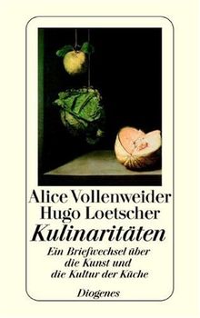 Kulinaritäten von Vollenweider, Alice, Loetscher, Hugo | Buch | Zustand gut