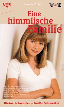 Eine himmlische Familie. Große Schwester, kleine Schwester