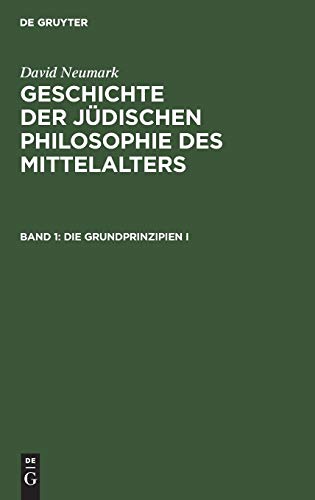 Die Grundprinzipien I (David Neumark: Geschichte der jüdischen Philosophie des Mittelalters)