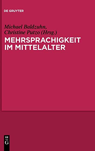 Mehrsprachigkeit im Mittelalter: Kulturelle, literarische, sprachliche und didaktische Konstellationen in europäischer Perspektive. Mit Fallstudien zu den ‚Disticha Catonis‘