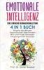 Emotionale Intelligenz: eine einfache Gebrauchsanleitung - 4 in 1 Buch: Ängste bewältigen | Depressionen überwinden | Wut und Ärger besiegen | ... (5 Minuten täglich für ein besseres Leben)