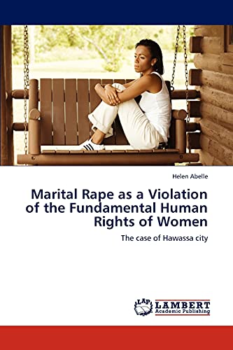 Marital Rape as a Violation of the Fundamental Human Rights of Women: The case of Hawassa city