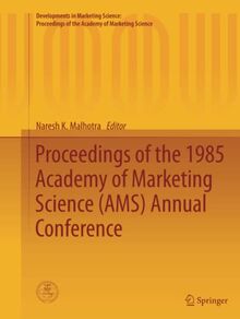 Proceedings of the 1985 Academy of Marketing Science (AMS) Annual Conference (Developments in Marketing Science: Proceedings of the Academy of Marketing Science, Band 8)