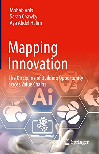 Mapping Innovation: The Discipline of Building Opportunity across Value Chains