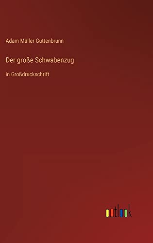 Der große Schwabenzug: in Großdruckschrift