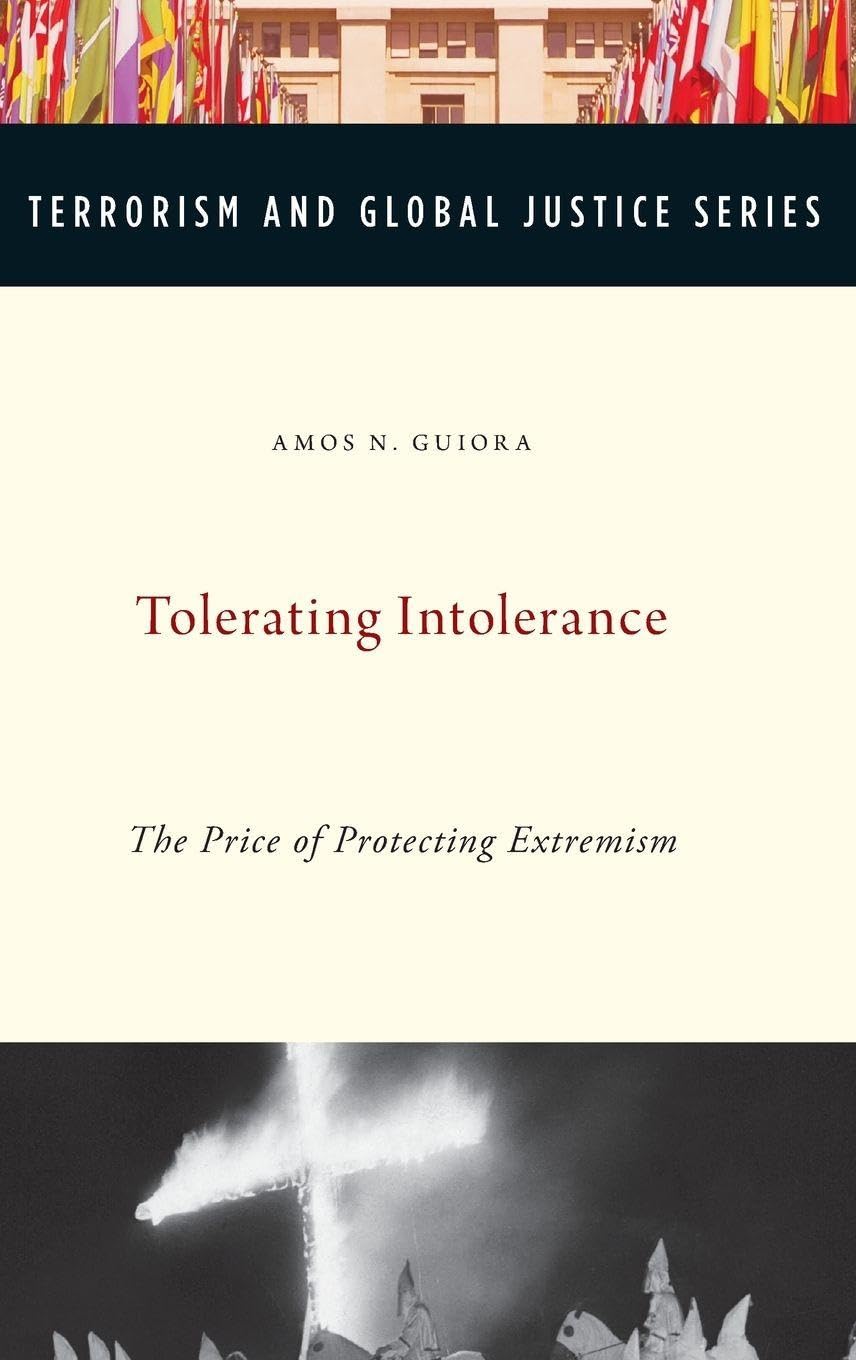 Tolerating Intolerance: The Price of Protecting Extremism (Terrorism and Global Justice)