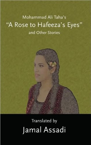 Mohammad Ali Taha's «A Rose to Hafeeza's Eyes» and Other Stories: Translated by Jamal Assadi