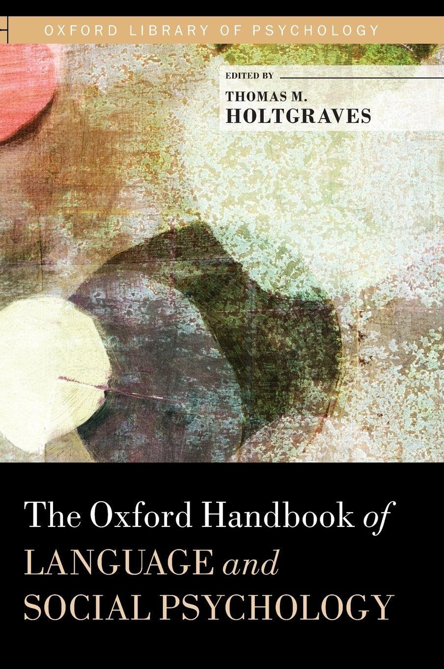 Oxford Handbook of Language and Social Psychology (Oxford Library of Psychology)