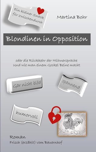 Blondinen in Opposition: oder die Rückkehr der Hühnersprache und wie man einem Gockel Beine macht