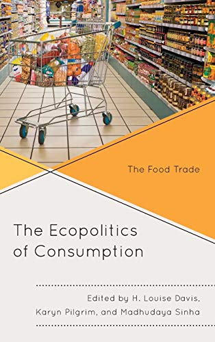 The Ecopolitics of Consumption: The Food Trade (Ecocritical Theory and Practice)