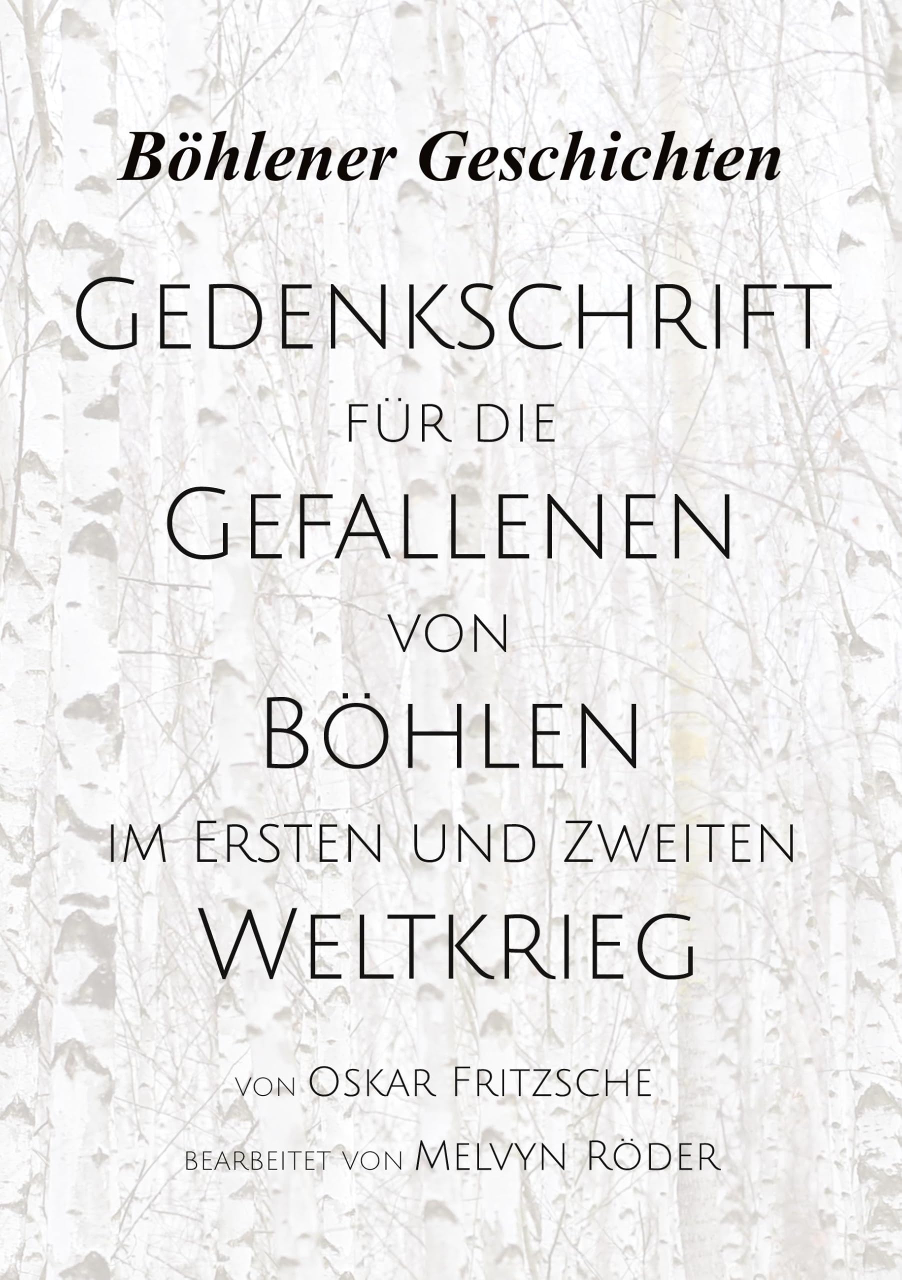 Gedenkschrift für die Gefallenen von Böhlen im Ersten und Zweiten Weltkrieg: Böhlener Geschichten