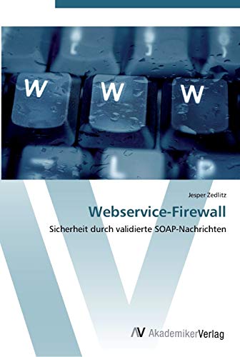 Webservice-Firewall: Sicherheit durch validierte SOAP-Nachrichten