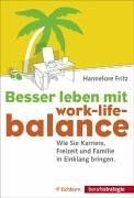 Besser leben mit Work-Life-Balance. Wie Sie Karriere, Freizeit und Familie in Einklang bringen.