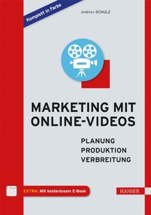 Marketing mit Online-Videos: Planung, Produktion, Verbreitung