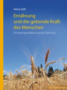 Ernährung und die gebende Kraft des Menschen: Die geistige Bedeutung der Nahrungsmittel