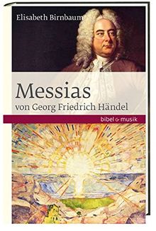 Das Oratorium Messias von Georg Friedrich Händel (Werkstattbibel)