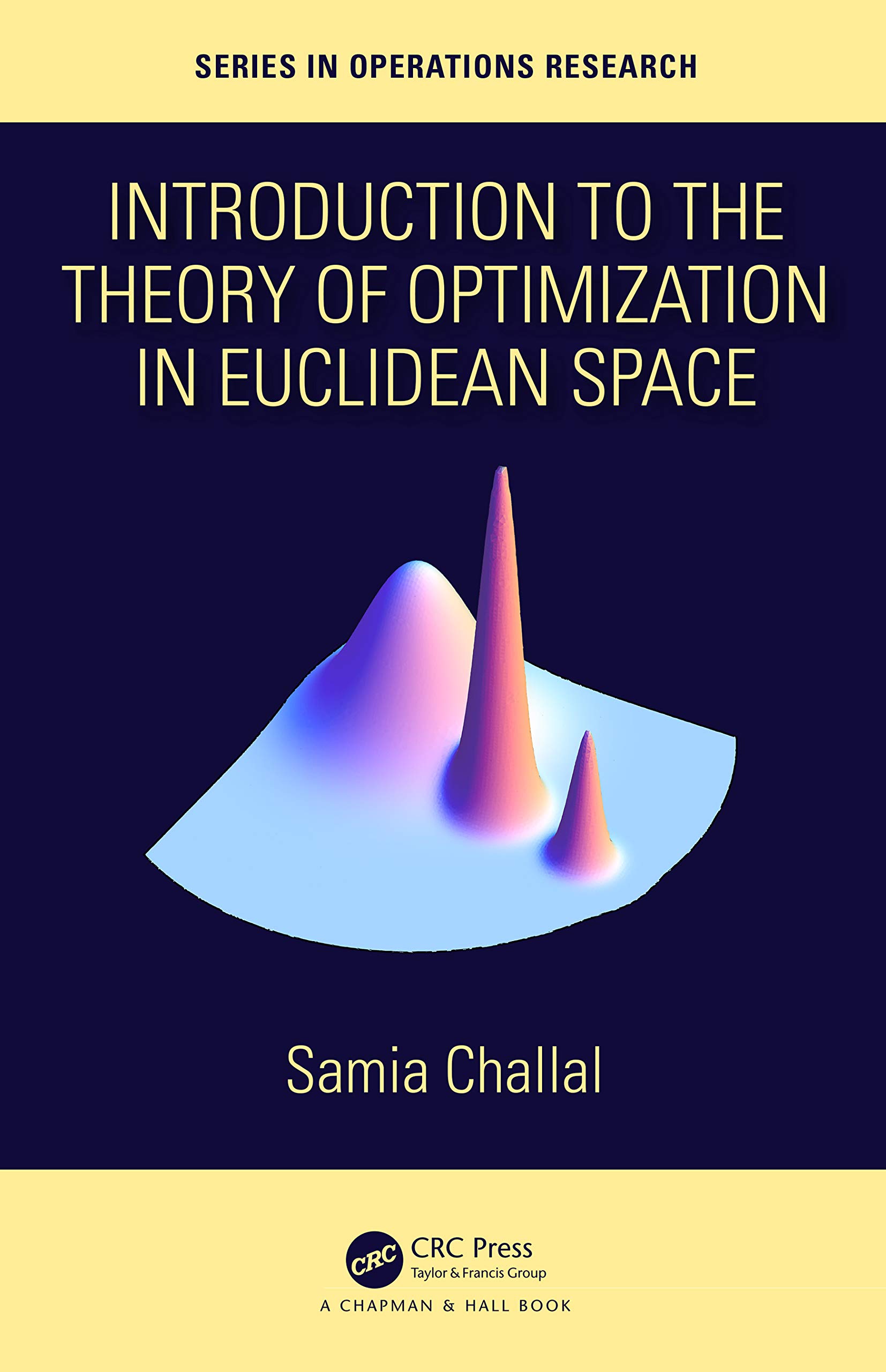 Introduction to the Theory of Optimization in Euclidean Space (Series in Operations Research)