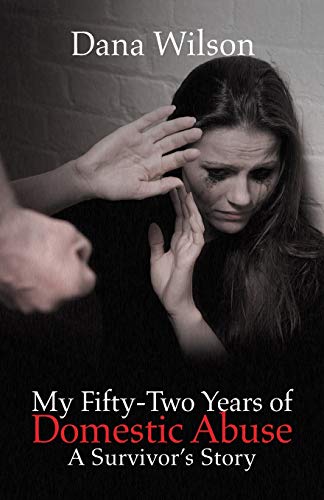 My Fifty-Two Years of Domestic Abuse: A Survivor’s Story