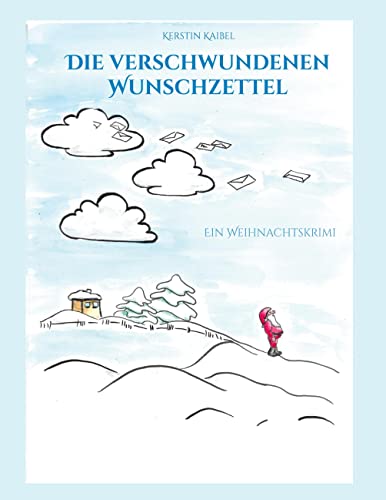 Die verschwundenen Wunschzettel: Ein Weihnachtskrimi