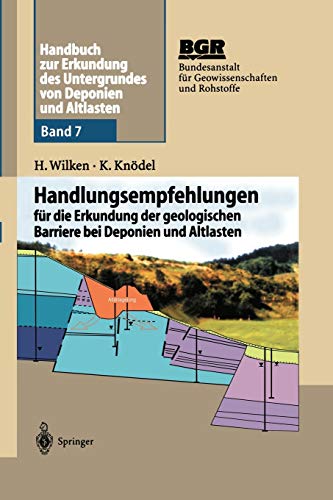 Handbuch zur Erkundung des Untergrundes von Deponien und Altlasten: Handlungsempfehlungen Für Die Erkundung Der Geologischen Barriere Bei Deponien Und Altlasten