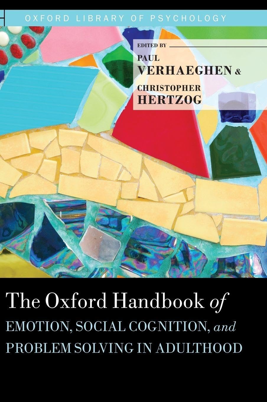 Oxford Handbook of Emotion, Social Cognition, and Problem Solving in Adulthood (Oxford Library of Psychology)