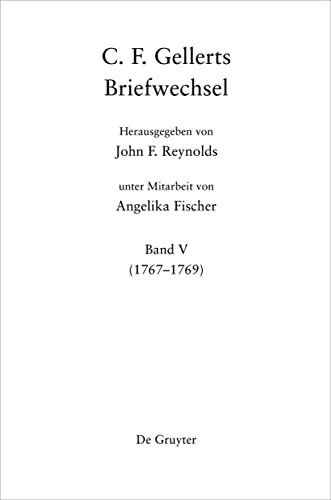 1767-1769 (Christian F. Gellert: C. F. Gellerts Briefwechsel, Band 5)