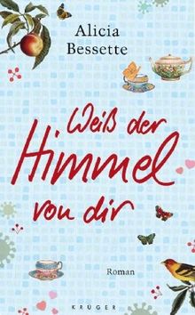 Weiß der Himmel von dir: Roman