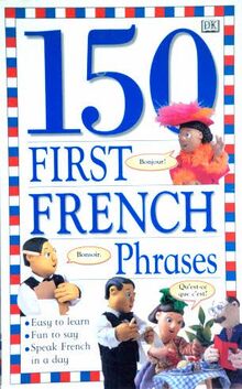 One Hundred and Fifty First French Phrases von Wilkes, Angela | Buch | Zustand sehr gut