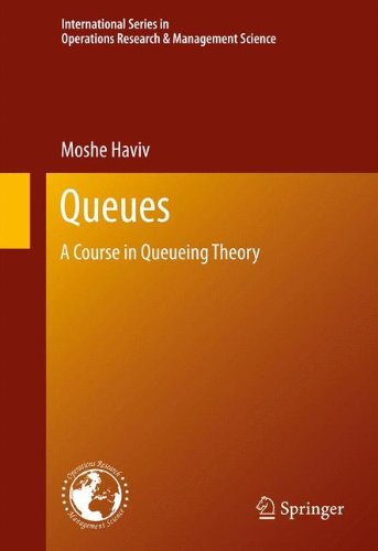Queues: A Course in Queueing Theory (International Series in Operations Research & Management Science)