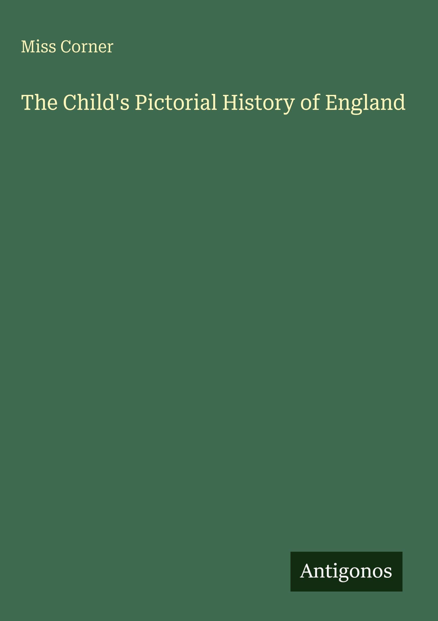 The Child's Pictorial History of England