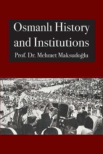 Mehmet Maksudo¿lu Osmanl¿ History And Institutions