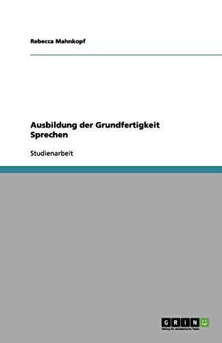 Ausbildung der Grundfertigkeit Sprechen
