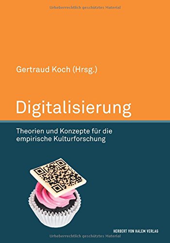 Digitalisierung: Theorien und Konzepte für die empirische Kulturforschung