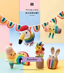 RICORUMI Rainbow: The lovely world of RICORUMI - Kunterbunte Gute-Laune-Figuren zum Häkeln