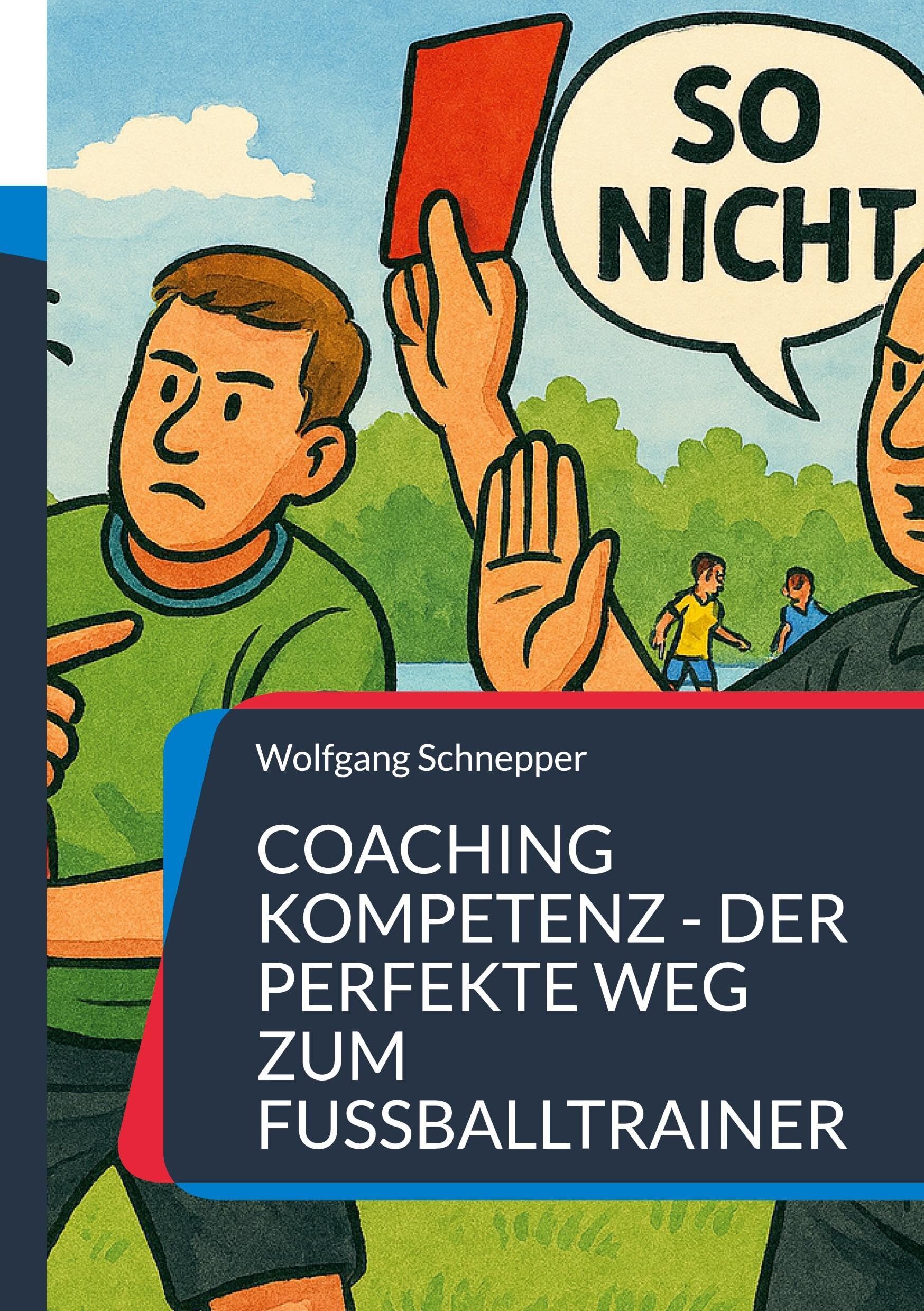 Coaching Kompetenz - Der perfekte Weg zum Fußballtrainer