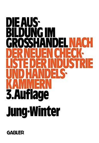 Die Ausbildung im Großhandel: Nach der neuen Check-Liste der Industrie- und Handelskammern