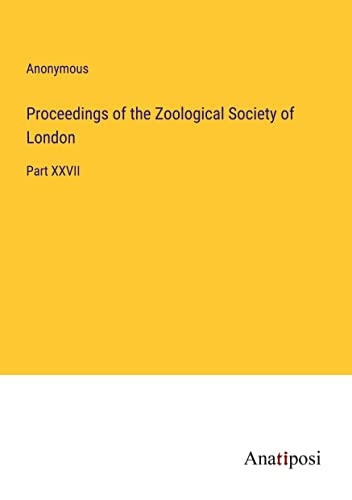Proceedings of the Zoological Society of London: Part XXVII