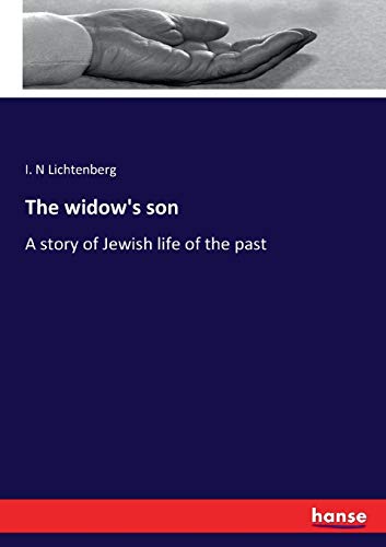 The widow's son: A story of Jewish life of the past