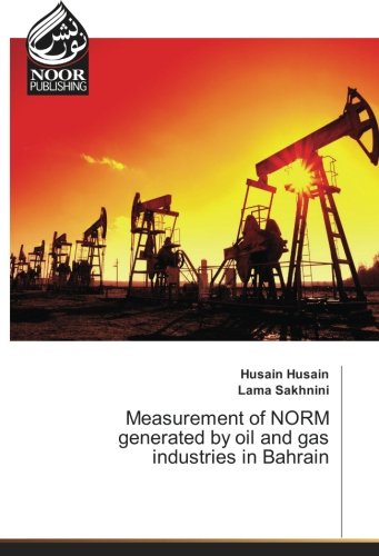 Measurement of NORM generated by oil and gas industries in Bahrain
