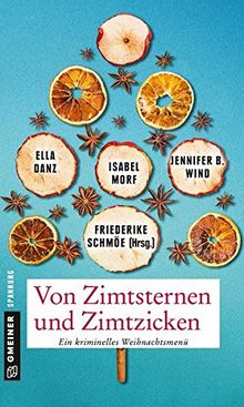 Von Zimtsternen und Zimtzicken: Vier todbringende Storys zum Genießen (Kriminalromane im GMEINER-Verlag)