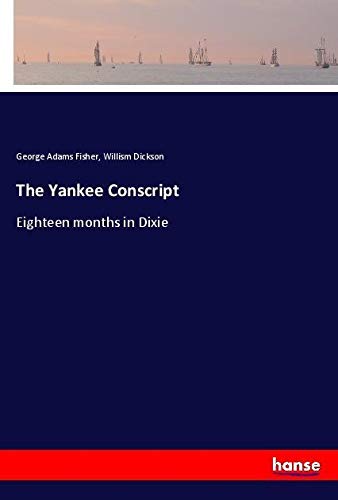 The Yankee Conscript: Eighteen months in Dixie